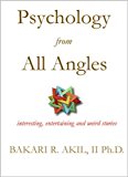 Psychology from all Angles: Interesting, Entertaining and Weird Stories