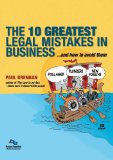 The 10 Greatest Legal Mistakes in Business: and how to avoid them (Law & Disorder Book 4)