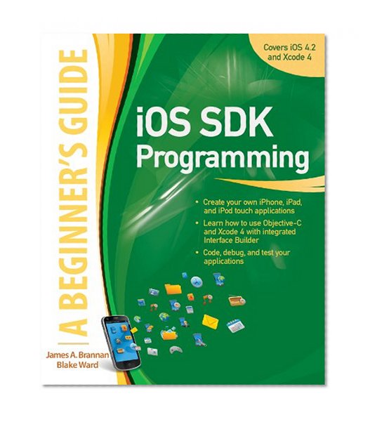 iOS SDK Programming A Beginners Guide (Beginner's Guide)