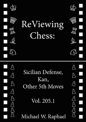 ReViewing Chess: Sicilian, Kan (Paulsen), Other 5th Moves, Vol. 205.1 (ReViewing Chess: Openings)