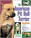 The American Pit Bull Terrier Handbook: Everything About Purchase, Training, Grooming, Health, and Behavior by Joe Stahlkuppe