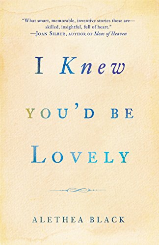 I Knew You'd Be Lovely: Stories