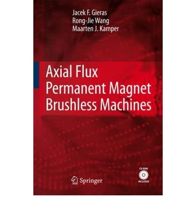 [ Axial Flux Permanent Magnet Brushless Machines ] By Gieras, Jacek F ( Author ) [ 2008 ) [ Hardcover ]