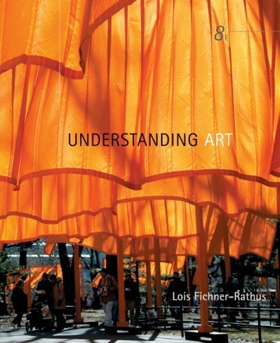 Understanding Art 8th Edition (Eighth Edition) by Lois Fichner-Rathus