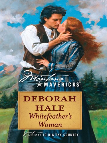 Book Cover Whitefeather's Woman (Montana Mavericks: Historicals series Book 2)