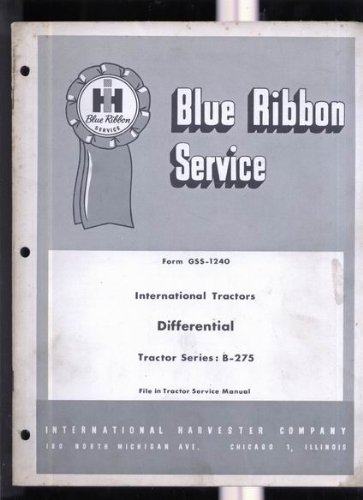 International Harvester Tractor Differential Series B-275 Service Manual by International Harvester