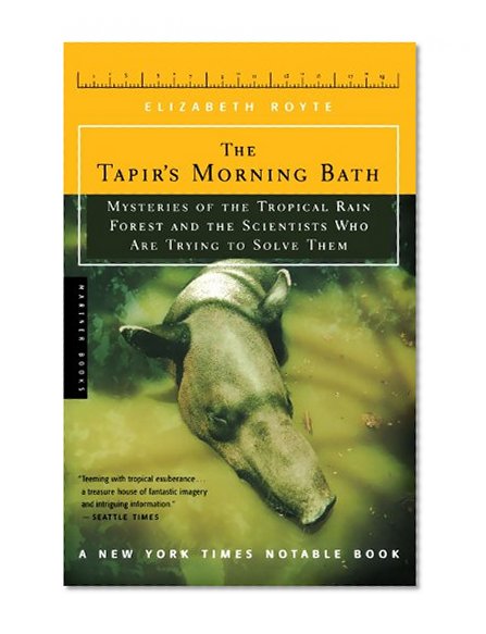 The Tapir's Morning Bath: Solving the Mysteries of the Tropical Rain Forest