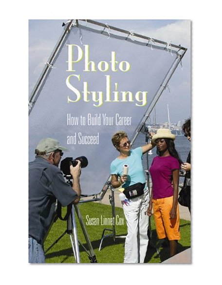 Photo Styling: How to Build Your Career and Succeed