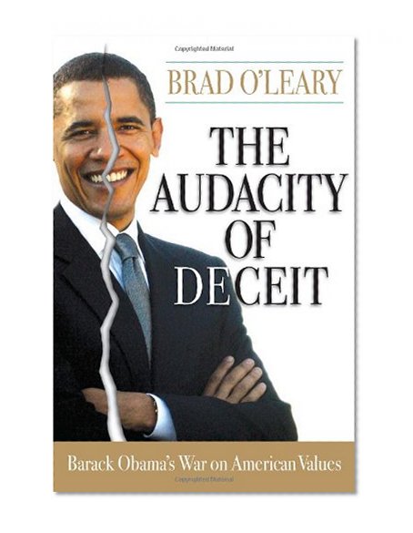 The Audacity of Deceit: Barack Obama's War on American Values