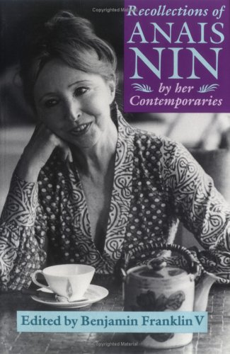 Recollections Of Anais Nin: By Her Contemporaries