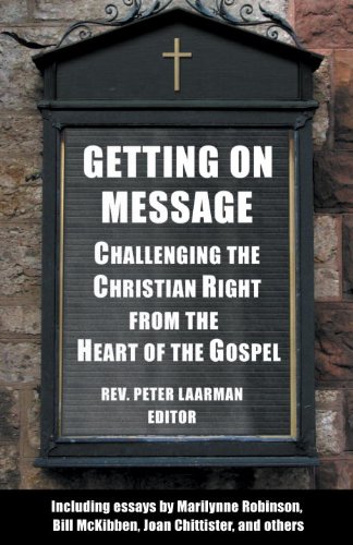 Getting on Message: Challenging the Christian Right from the Heart of the Gospel