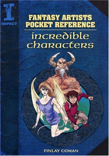 Fantasy Artist's Pocket Reference: Incredible Characters