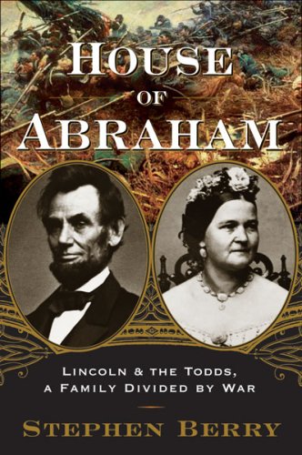 House of Abraham: Lincoln and the Todds, A Family Divided by War