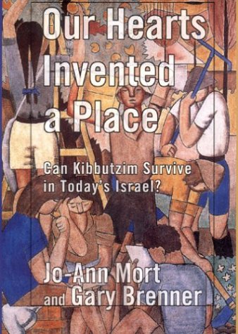 Our Hearts Invented a Place: Can Kibbutzim Survive in Today's Israel?