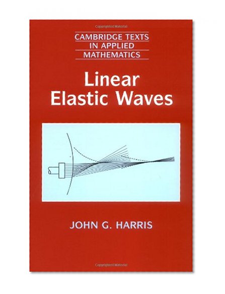 Linear Elastic Waves (Cambridge Texts in Applied Mathematics)