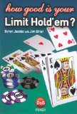 How Good is Your Limit Hold'em?