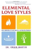 Elemental Love Styles: Find Compatibility and Create a Lasting Relationship