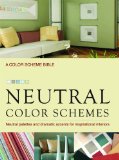 Neutral Color Schemes: Neutral Palettes and Dramatic Accents for Inspirational Interiors