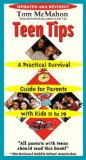 Teen Tips: A Practical Survival Guide For Parents With Kids 11-19