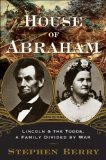 House of Abraham: Lincoln and the Todds, A Family Divided by War