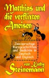 Matthias und die verflixten Ameisen: Zweisprachige Kurzgeschichten und Gedichte in Deutsch und Englisch (German Edition)