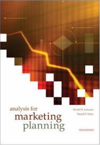 By Donald Lehmann, Russell Winer: Analysis for Marketing Planning Sixth (6th) Edition