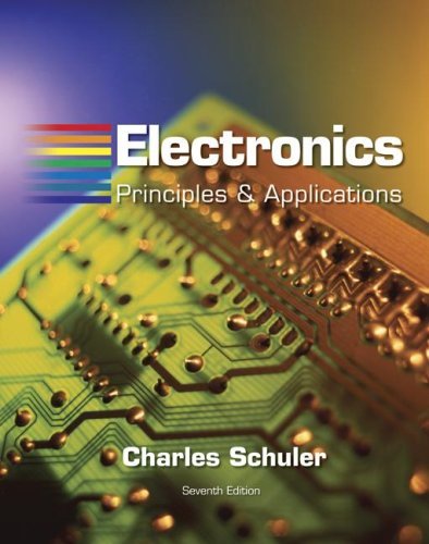 By Charles Schuler: Electronics: Principles and Applications w/Multi Sim CD Seventh (7th) Edition (With CD)