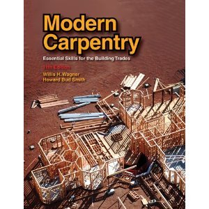 By Willis H. Wagner: Modern Carpentry: Essential Skills for the Building Trades Eleventh (11th) Edition