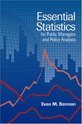By Evan M. Berman: Essential Statistics for Public Managers and Policy Analysts First (1st) Edition