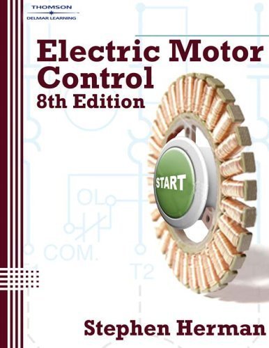 By Stephen Herman, Walter N. Alerich: Electric Motor Control Eighth (8th) Edition