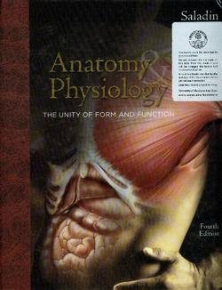 By Kenneth S. Saladin: Anatomy & Physiology: The Unity of Form and Function Fourth (4th) Edition
