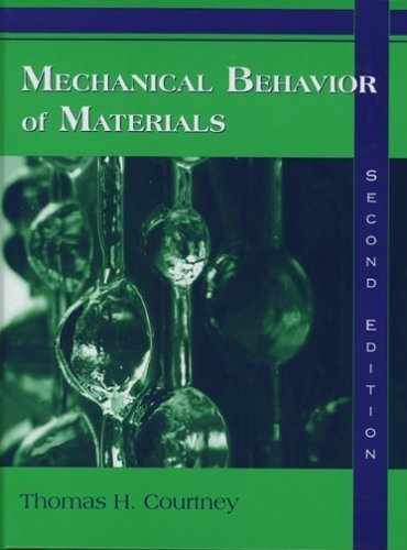 By Thomas H. Courtney: Mechanical Behavior of Materials Second (2nd) Edition