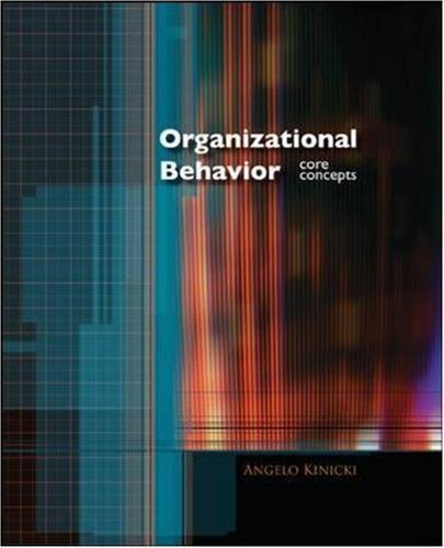 By Angelo Kinicki: Organizational Behavior: Core Concepts First (1st) Edition