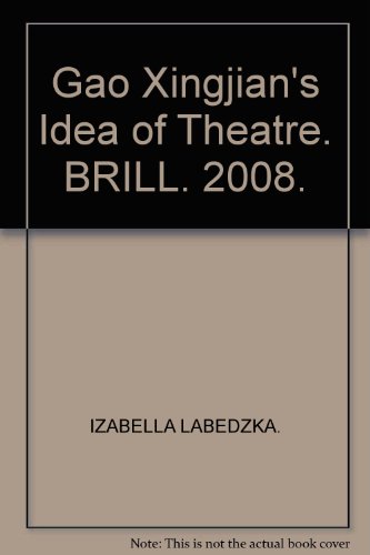 Gao Xingjian's Idea of Theatre. BRILL. 2008.