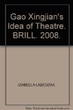 Gao Xingjian's Idea of Theatre. BRILL. 2008.