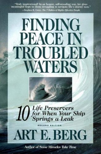 Finding Peace in Troubled Waters: Ten Life Preservers for When Your Ship Springs a Leak