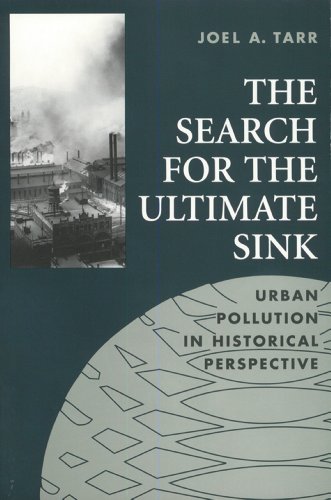 The Search for the Ultimate Sink: Urban Pollution in Historical Perspective (Technology and the Environment)