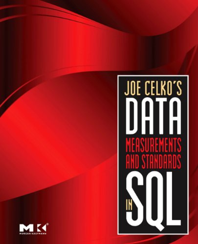 Joe Celko's Data, Measurements and Standards in SQL (Morgan Kaufmann Series in Data Management Systems)