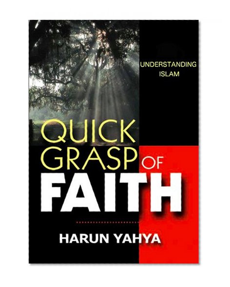 Understanding Islam - Quick Grasp of Faith