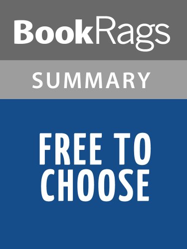 Free to Choose: A Personal Statement by Milton Friedman | Summary & Study Guide