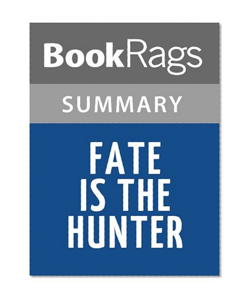 Fate is the Hunter by Ernest K. Gann | Summary & Study Guide