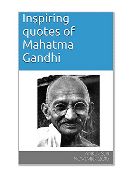 Inspiring quotes of Mahatma Gandhi