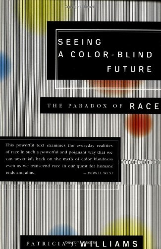 Seeing a Color-Blind Future: The Paradox of Race (1997 BBC Reith Lectures)