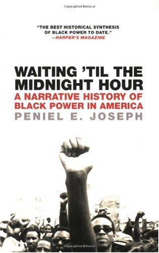 Waiting 'Til the Midnight Hour: A Narrative History of Black Power in America (Henry Holt Co)