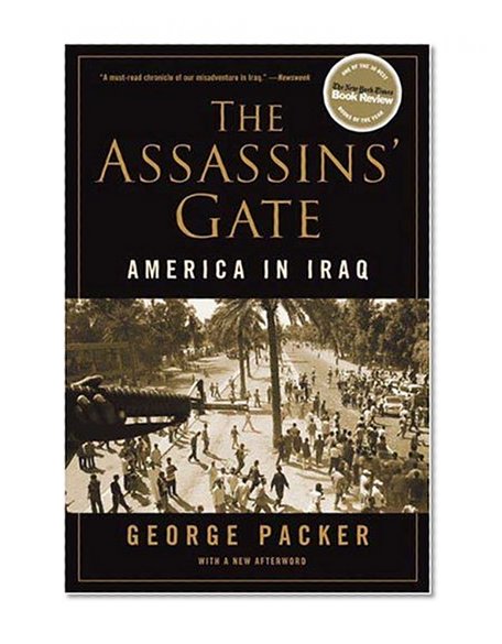 The Assassins' Gate: America in Iraq