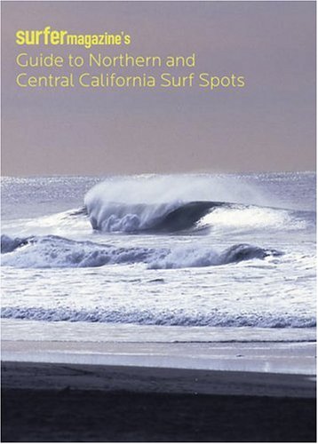 Surfer Magazine's Guide to Northern and Central California Surf Spots