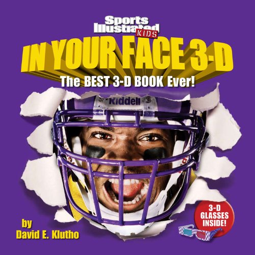 In Your Face 3-D: The Best 3-D Book Ever! (Sports Illustrated Kids)