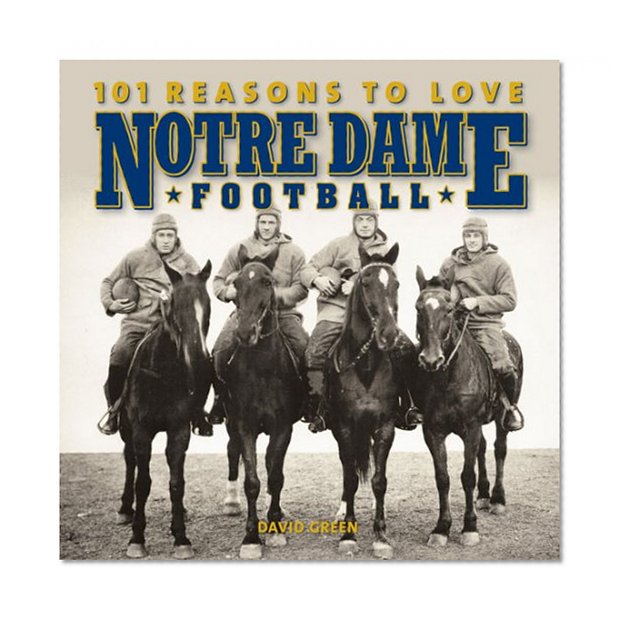 101 Reasons to Love Notre Dame Football