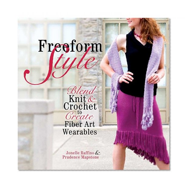 Freeform Style: Blend Knit and Crochet to Create Fiber Art Wearables