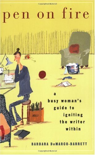 Pen on Fire: A Busy Woman's Guide to Igniting the Writer Within